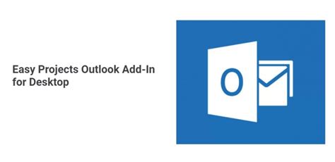 Easy Projects Outlook Add-In for Desktop  (v3.4.2.0)